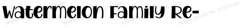 Watermelon Family Re字体转换